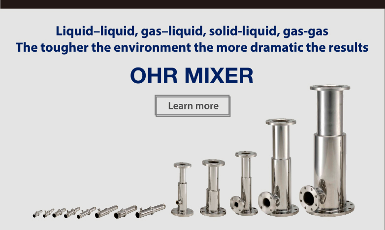 Liquid–liquid, gas–liquid, solid-liquid, gas-gas.The tougher the environment the more dramatic the results OHR MIXER
