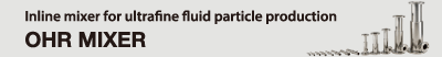 Inline mixer for ultrafine fluid particle production
OHR MIXER